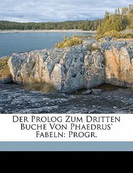 Paperback Der PROLOG Zum Dritten Buche Von Phaedrus' Fabeln: Progr. [German] Book