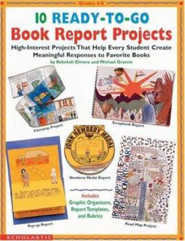Paperback 10 Ready-To-Go Book Report Projects: High-Interest Projects That Help Every Student Create Meaningful Responses to Favorite Books Book