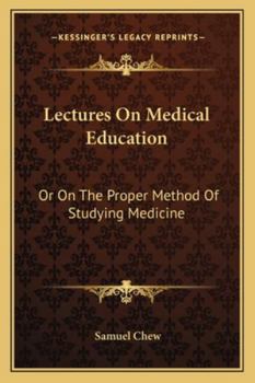 Paperback Lectures On Medical Education: Or On The Proper Method Of Studying Medicine Book