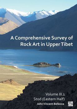 Paperback A Comprehensive Survey of Rock Art in Upper Tibet: Volume III: Stod (Eastern Half) Book