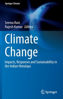 Hardcover Climate Change: Impacts, Responses and Sustainability in the Indian Himalaya Book