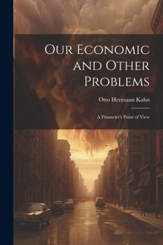 Paperback Our Economic and Other Problems: A Financier's Point of View Book