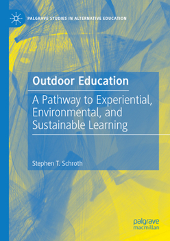 Hardcover Outdoor Education: A Pathway to Experiential, Environmental, and Sustainable Learning Book