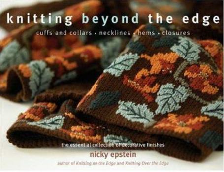 Hardcover Knitting Beyond the Edge: The Essential Collection of Decorative Finishes Book