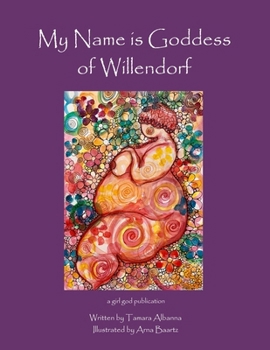 Paperback My Name is Goddess of Willendorf Book