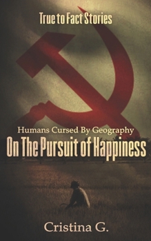 Humans Cursed by Geography on the Pursuit of Happiness: True to Fact Stories