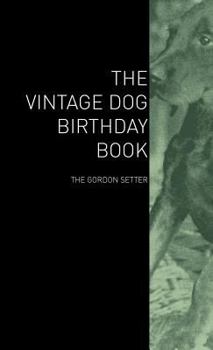 Hardcover The Vintage Dog Birthday Book - The Gordon Setter Book