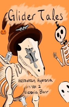 Halloween Hysteria - Book #2 of the Glider Tales