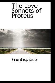 Paperback The Love Sonnets of Proteus Book