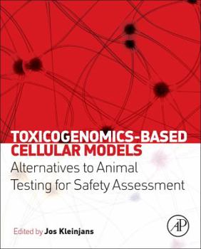 Hardcover Toxicogenomics-Based Cellular Models: Alternatives to Animal Testing for Safety Assessment Book