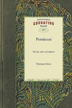 Paperback Pestalozzi: His Life, Work, and Influence Book