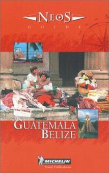 Michelin NEOS Guide Guatemala Belize, 1e - Book  of the Michelin Neos Guide