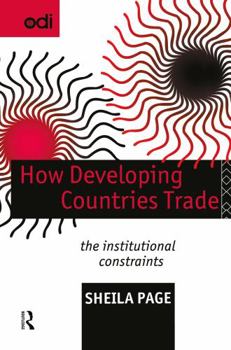 Hardcover How Developing Countries Trade: The Institutional Constraints Book