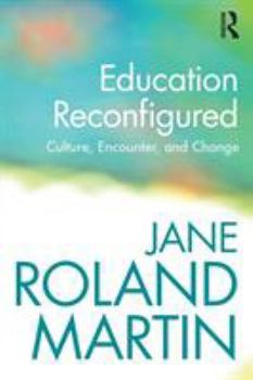 Paperback Education Reconfigured: Culture, Encounter, and Change Book
