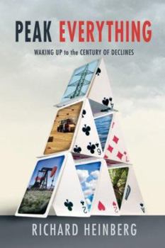 Hardcover Peak Everything: Waking Up to the Century of Declines Book