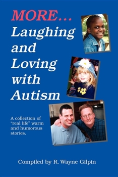 Hardcover More Laughing & Loving with Autism: A Collection of Real Life Warm & Humorous Stories Book