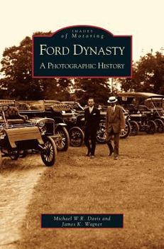 Hardcover Ford Dynasty: A Photographic History Book