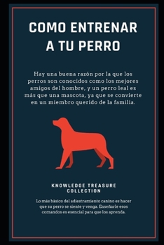 Como Entrenar A Tu Perro (Spanish Edition)