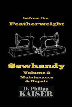 Paperback before the Featherweight Sewhandy Volume 2 Maintenance & Repair Book