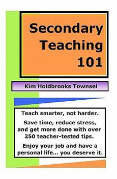 Secondary Teaching 101: Teach smarter, not harder.