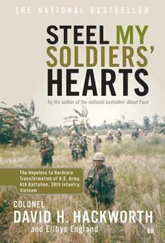 Paperback Steel My Soldiers' Hearts: The Hopeless to Hardcore Transformation of U.S. Army, 4th Battalion, 39th Infantry, Vietnam Book
