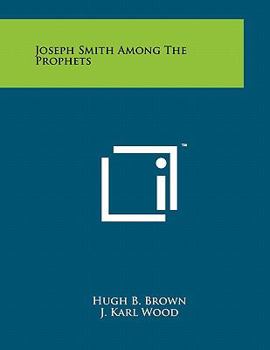 Paperback Joseph Smith Among the Prophets Book