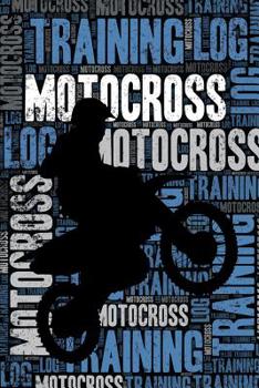 Paperback Motocross Training Log and Diary: Motocross Training Journal and Book for Rider and Coach - Motocross Notebook Tracker Book
