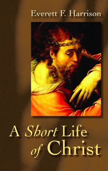 Paperback A Short Life of Christ Book