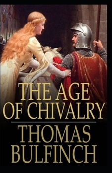 Paperback The Age of Chivalry( illustrated edition) Book