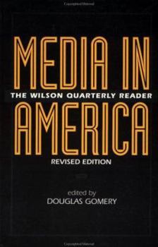 Media in America: The Wilson Quarterly Reader