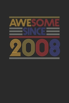 Paperback Awesome Since 2008: Dotted Bullet Notebook - Birthday Gift or Anniversary Gift Idea Book