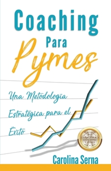 Paperback Coaching para Pymes: Una Metodolog?a Estrat?gica para el ?xito [Spanish] Book
