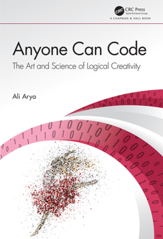 Paperback Anyone Can Code: The Art and Science of Logical Creativity Book