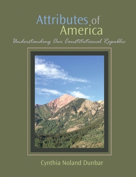 Paperback Attributes of America: Understanding Our Constitutional Republic Book