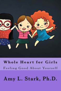 Paperback Whole Heart for Girls: Feeling Good About Yourself Book