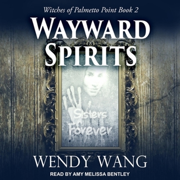 Wayward Spirits: Witches of Palmetto Point Book 2 - Book #2 of the Witches of Palmetto Point