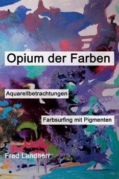 Hardcover Opium der Farben [German] Book