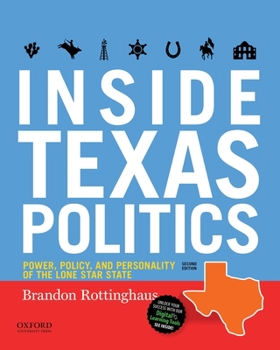 Paperback Inside Texas Politics: Power, Policy, and Personality of the Lone Star State Book