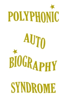 Paperback Polyphonic (Auto)Biography Syndrome Book