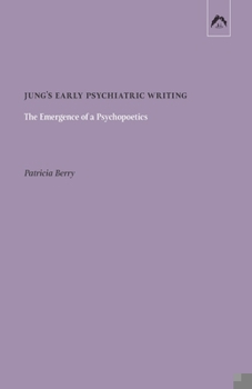 Paperback Jung's Early Psychiatric Writing: The Emergence of a Psychopoetics Book