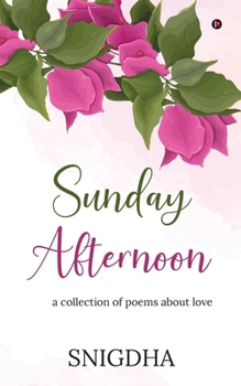 Sunday Afternoon: A Collection of Poems about Love