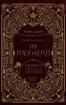 Hardcover The Haggadah: Pathways to Pesach and the Haggadah Book