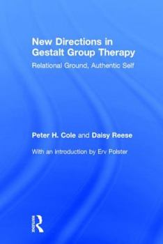 Hardcover New Directions in Gestalt Group Therapy: Relational Ground, Authentic Self Book
