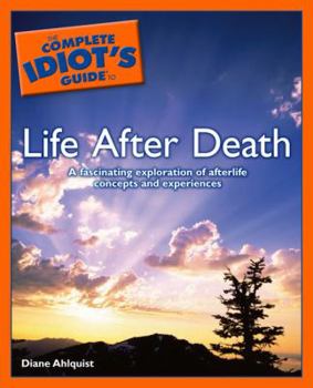 Paperback The Complete Idiot's Guide to Life After Death Book