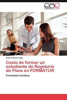 Paperback Costo de Formar Un Estudiante de Regiduria de Pisos En Formatur [Spanish] Book