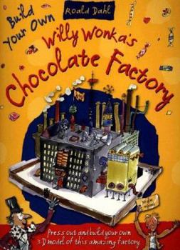 Paperback Roald Dahl Build Your Own Willy Wonka's Chocolate Factory Book