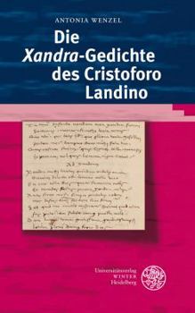 Hardcover Die 'Xandra'-Gedichte Des Cristoforo Landino [German] Book