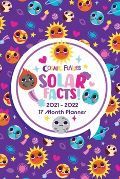 Paperback Cosmic Funnies: 2021-2022 17 Month Planner- Solar Facts Book