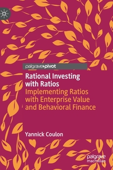 Hardcover Rational Investing with Ratios: Implementing Ratios with Enterprise Value and Behavioral Finance Book