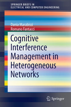 Cognitive Interference Management in Heterogeneous Networks - Book  of the SpringerBriefs in Electrical and Computer Engineering